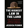 The Highest Law in the Land: How the Unchecked Power of Sheriffs Threatens Democracy