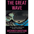 The Great Wave: The Era of Radical Disruption and the Rise of the Outsider