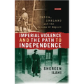 Imperial Violence and the Path to Independence: India, Ireland and the Crisis of Empire