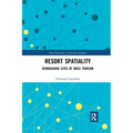 Resort Spatiality: Reimagining Sites of Mass Tourism