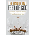 The Hands and Feet of God: How a First Responders Ministry Can Help the Church Meet the Needs of People in Crisis