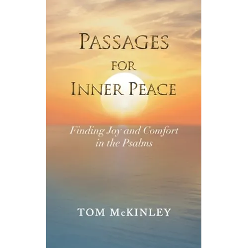 Passages for Inner Peace: Finding Joy and Comfort in the Psalms