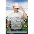 The Cowboy Falls for the Veterinarian