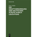 Die Kraftversorgung Der Deutschen Städte Durch Leuchtgas