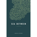 Sea Between: A Collection