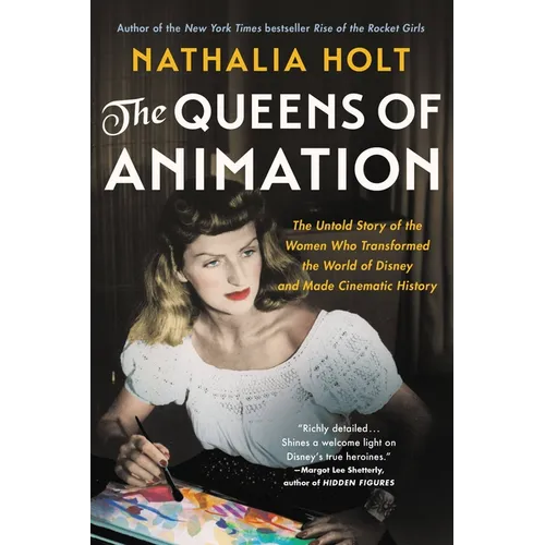 The Queens of Animation: The Untold Story of the Women Who Transformed the World of Disney and Made Cinematic History - Paperback