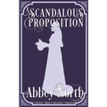 A Scandalous Proposition: A Pride & Prejudice Variation