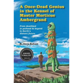 A Once-Dead Genius in the Kennel of Master Morticue Ambergrand: From deathbed to pethood and beyond in Earth's far distant future