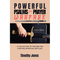 Powerful Psalms for Prayer Warfare: A Collection of Psalms for Fighting Spiritual Battles