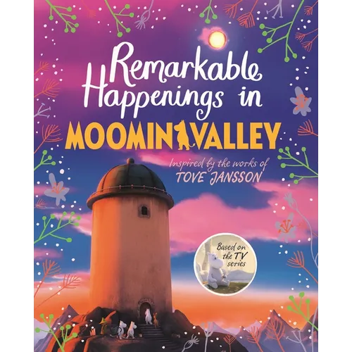 Remarkable Happenings in Moominvalley