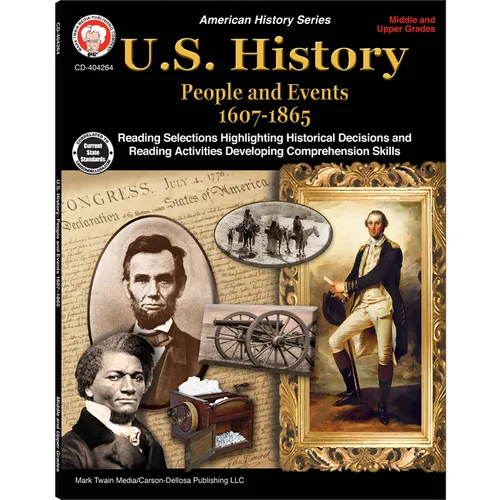 U.S. History, Grades 6 - 12: People and Events 1607-1865