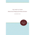 The Party of Eros: Radical Social Thought and the Realm of Freedom