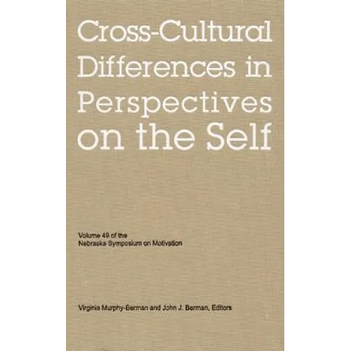 Nebraska Symposium on Motivation, 2002, Volume 49: Cross-Cultural Differences in Perspectives on the Self