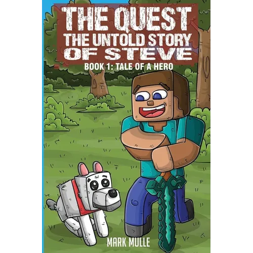 The Quest: The Untold Story of Steve Book 1: The Tale of a Hero