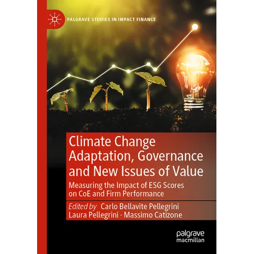 Climate Change Adaptation, Governance and New Issues of Value: Measuring the Impact of Esg Scores on Coe and Firm Performance