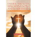 Father Abraham Has Many Sons and Daughters: The Family of Transformed Relationships