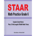 STAAR Math Practice Grade 6: Complete Content Review Plus 2 Full-length STAAR Math Tests