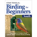 Stan Tekiela's Birding for Beginners: South: Your Guide to Feeders, Food, and the Most Common Backyard Birds