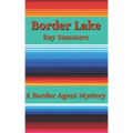 Border Lake: A Border Agent Mystery