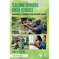 Teaching Towards Green Schools: Transforming K-12 Education through Sustainable Practices