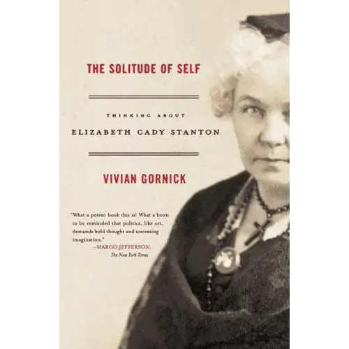 The Solitude of Self: Thinking about Elizabeth Cady Stanton
