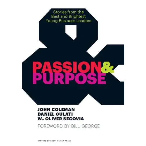 Passion & Purpose: Stories from the Best and Brightest Young Business Leaders