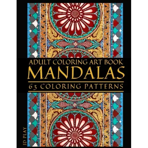 Adult Coloring Art Book: Mandalas, 63 Coloring Patterns