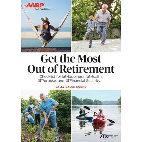 Aba/AARP Get the Most Out of Retirement: Checklist for Happiness, Health, Purpose and Financial Security