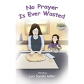 No Prayer Is Ever Wasted