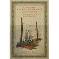 A Story About a Man Called Ants Once a Cowboy: As Told to Gary E. J. Kain by Ansel Anderson Earley