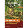 60 Hikes Within 60 Miles: Nashville: Including Clarksville, Gallatin, Murfreesboro, and the Best of Middle Tennessee