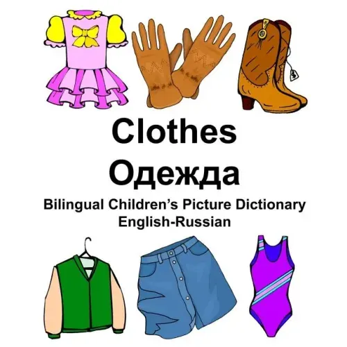 English-Russian Clothes Bilingual Children's Picture Dictionary