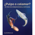 ¿Pulpo O Calamar? Un Libro de Comparaciones Y Contrastes