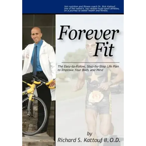 Forever Fit: The Easy-to-Follow, Step-by-Step Life Plan to Improve Your Body and Mind