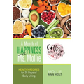 A Month of Happiness with Ms. Mollie: Healthy Recipes for 31 Days of Daily Living