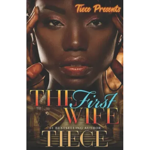 The First Wife: An Urban Fiction Romance Novel