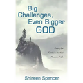 Big Challenges, Even Bigger God: Finding God Faithful in the Hard Moments of Life