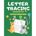 Letter Tracing Workbook for Preschoolers: Writing Skills for Preschoolers and Toddlers