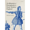 The Rhetoric of Exemplarity in Early Modern England