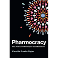 Pharmocracy: Value, Politics, and Knowledge in Global Biomedicine