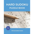 Hard Sudoku Puzzle Book: 100 Large Print Hard Sudoku Puzzles For Adults and Seniors (vol.1)