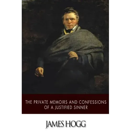 The Private Memoirs and Confessions of a Justified Sinner