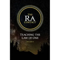 The Ra Contact: Teaching the Law of One: Volume 2