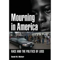Mourning in America: Race and the Politics of Loss