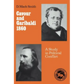Cavour and Garibaldi 1860: A Study in Political Conflict