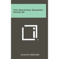 The Mountain Meadows Massacre