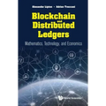 Blockchain and Distributed Ledgers: Mathematics, Technology, and Economics
