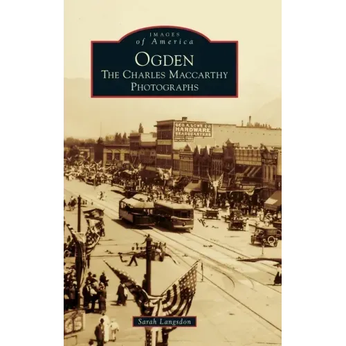 Ogden: The Charles MacCarthy Photographs