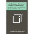 New England Captives Carried To Canada V1: Between 1677 And 1760 During The French And Indian Wars