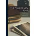 The Poor of New York: A Drama in Five Acts